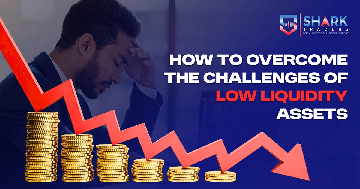 How To Overcome the Challenges of Low-Liquidity Assets?