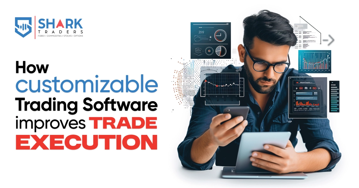 How Customizable Trading Software Improves Trade Execution?