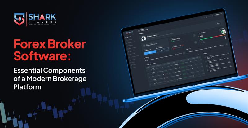 Forex Broker Software: Key Components of a Modern Brokerage Platform